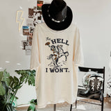 The Hell I Won't Heavyweight Western Cowgirl Tee