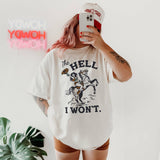 The Hell I Won't Heavyweight Western Cowgirl Tee
